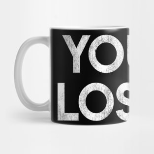 You Lose Mug